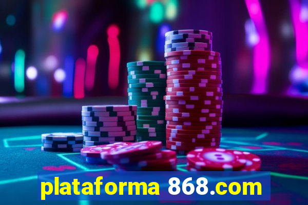 plataforma 868.com